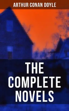 Doyle |  The Complete Novels of Sir Arthur Conan Doyle | eBook | Sack Fachmedien