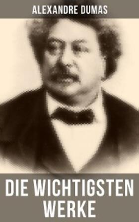 Dumas |  Die wichtigsten Werke von Alexandre Dumas | eBook | Sack Fachmedien