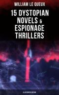 Queux |  William Le Queux: 15 Dystopian Novels & Espionage Thrillers (Illustrated Edition) | eBook | Sack Fachmedien