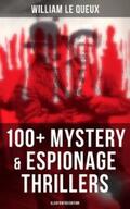 Queux |  William Le Queux: 100+ Mystery & Espionage Thrillers (Illustrated Edition) | eBook | Sack Fachmedien
