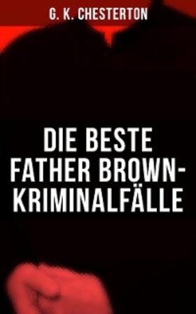 Chesterton |  Die Beste Father Brown-Kriminalfälle | eBook | Sack Fachmedien