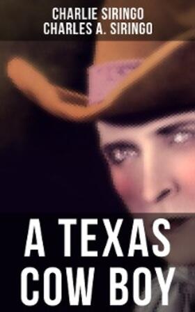 Siringo |  A TEXAS COW BOY | eBook | Sack Fachmedien