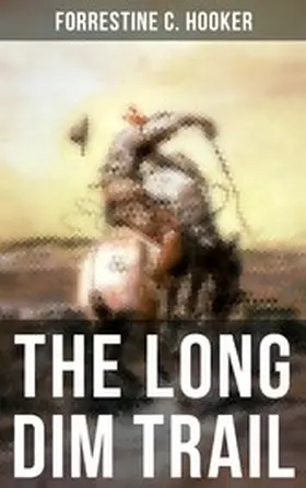 Hooker |  The Long Dim Trail | eBook | Sack Fachmedien
