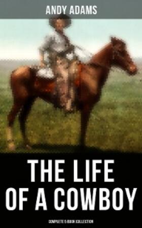 Adams |  The Life of a Cowboy: Complete 5 Book Collection | eBook | Sack Fachmedien