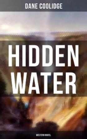 Coolidge |  Hidden Water (Western Novel) | eBook | Sack Fachmedien