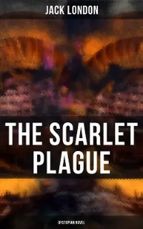 London |  The Scarlet Plague (Dystopian Novel) | eBook | Sack Fachmedien
