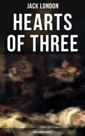 London |  Hearts of Three (Adventure Classic) | eBook | Sack Fachmedien