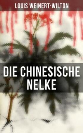Weinert-Wilton |  Die chinesische Nelke | eBook | Sack Fachmedien
