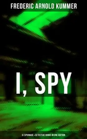 Kummer |  I, Spy - 6 Espionage & Detective Books in One Edition | eBook | Sack Fachmedien