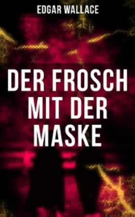 Wallace |  Der Frosch mit der Maske | eBook | Sack Fachmedien