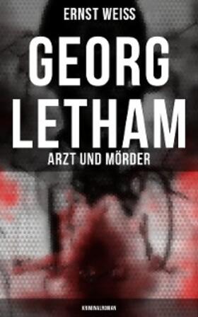 Weiß |  Georg Letham: Arzt und Mörder (Kriminalroman) | eBook | Sack Fachmedien