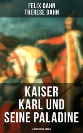 Dahn |  Kaiser Karl und seine Paladine: Historischer Roman | eBook | Sack Fachmedien