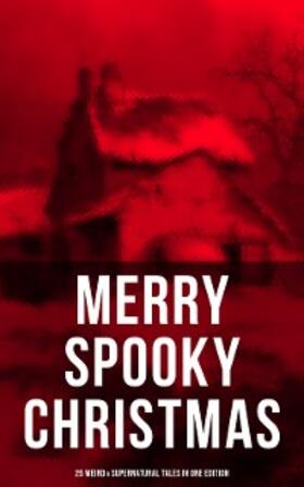 Stevenson / Crowe / O'Connor |  MERRY SPOOKY CHRISTMAS (25 Weird & Supernatural Tales in One Edition) | eBook | Sack Fachmedien