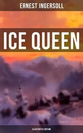 Ingersoll |  Ice Queen (Illustrated Edition) | eBook | Sack Fachmedien