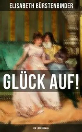 Bürstenbinder |  Glück auf! - Ein Liebesroman | eBook | Sack Fachmedien