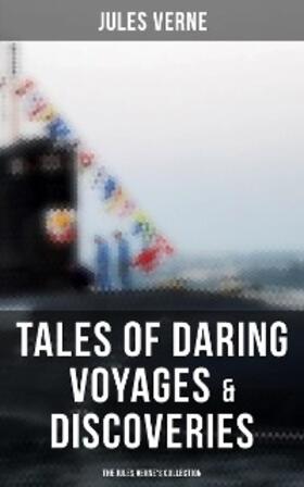 Verne |  Tales of Daring Voyages & Discoveries: The Jules Verne's Collection | eBook | Sack Fachmedien