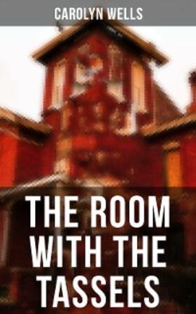 Wells |  The Room With The Tassels | eBook | Sack Fachmedien