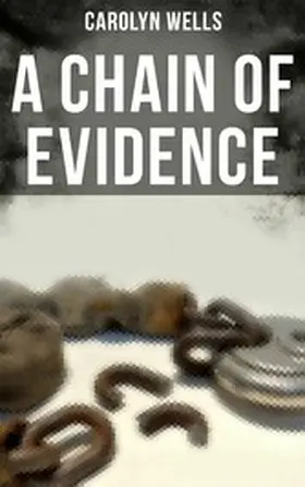 Wells |  A CHAIN OF EVIDENCE | eBook | Sack Fachmedien