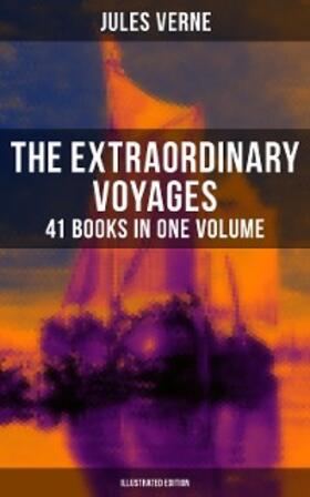 Verne |  The Extraordinary Voyages: 41 Books in One Volume (Illustrated Edition) | eBook | Sack Fachmedien