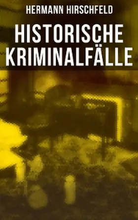 Hirschfeld |  Historische Kriminalfälle | eBook | Sack Fachmedien