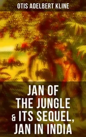 Kline |  JAN OF THE JUNGLE & Its Sequel, Jan in India | eBook | Sack Fachmedien