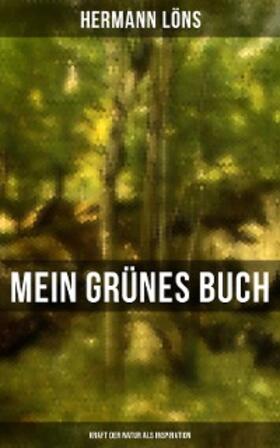 Löns |  Mein grünes Buch - Kraft der Natur als Inspiration | eBook | Sack Fachmedien