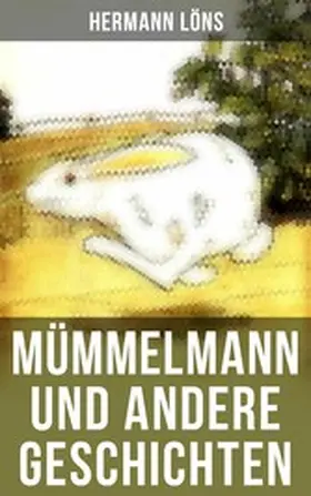 Löns |  Mümmelmann und andere Geschichten | eBook | Sack Fachmedien