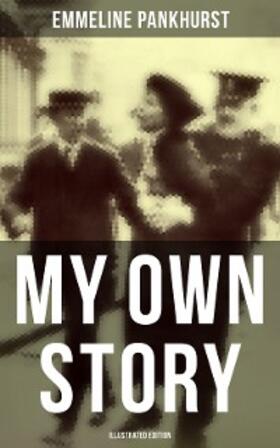 Pankhurst | My Own Story (Illustrated Edition) | E-Book | www.sack.de