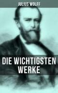 Wolff |  Die wichtigsten Werke von Julius Wolff | eBook | Sack Fachmedien