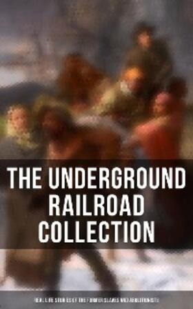 Still / Bradford / Haviland |  The Underground Railroad Collection: Real Life Stories of the Former Slaves and Abolitionists | eBook | Sack Fachmedien