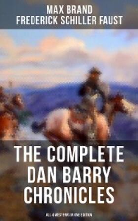 Brand / Faust |  The Complete Dan Barry Chronicles (All 4 Westerns in One Edition) | eBook | Sack Fachmedien