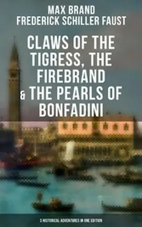 Brand / Faust |  Claws of the Tigress, The Firebrand & The Pearls of Bonfadini | eBook | Sack Fachmedien