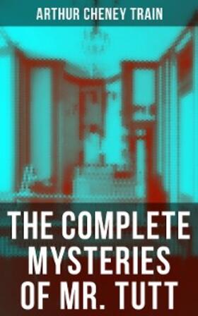 Train |  The Complete Mysteries of Mr. Tutt | eBook | Sack Fachmedien