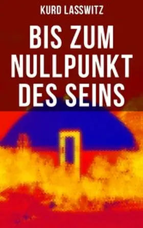 Laßwitz |  Bis zum Nullpunkt des Seins | eBook | Sack Fachmedien