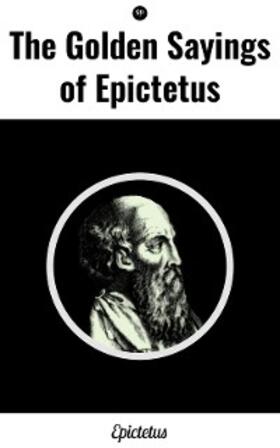 Epictetus |  The Golden Sayings of Epictetus | eBook | Sack Fachmedien