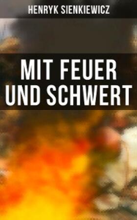 Sienkiewicz |  Mit Feuer und Schwert | eBook | Sack Fachmedien