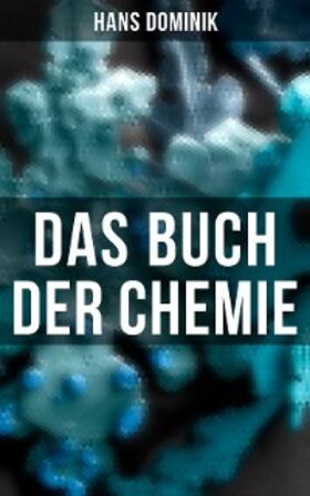 Dominik |  Das Buch der Chemie | eBook | Sack Fachmedien