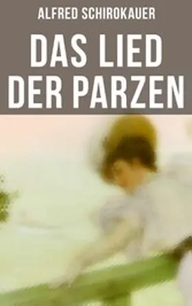 Schirokauer |  Das Lied der Parzen | eBook | Sack Fachmedien
