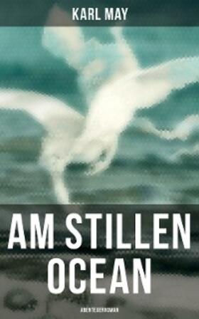 May |  Am Stillen Ocean: Abenteuerroman | eBook | Sack Fachmedien