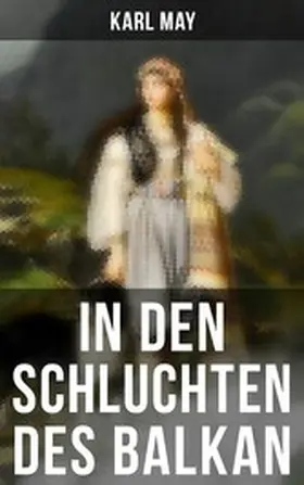 May |  In den Schluchten des Balkan | eBook | Sack Fachmedien