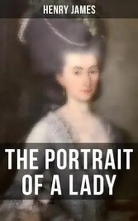 James |  THE PORTRAIT OF A LADY | eBook | Sack Fachmedien