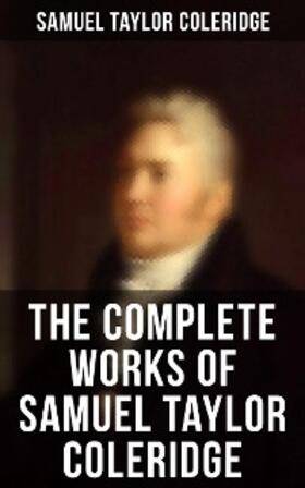 Coleridge |  The Complete Works of Samuel Taylor Coleridge | eBook | Sack Fachmedien