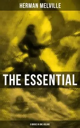 Melville |  The Essential H. Melville - 9 Books in One Volume | eBook | Sack Fachmedien