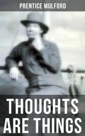 Mulford |  THOUGHTS ARE THINGS | eBook | Sack Fachmedien