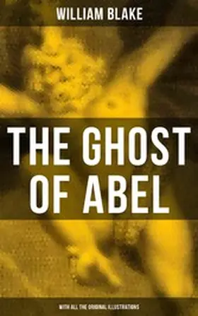 Blake |  THE GHOST OF ABEL (With All the Original Illustrations) | eBook | Sack Fachmedien