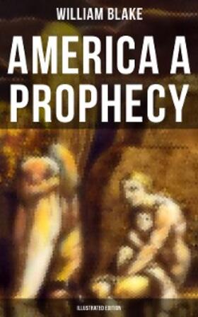 Blake |  AMERICA A PROPHECY (Illustrated Edition) | eBook | Sack Fachmedien