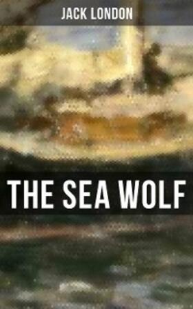 London |  THE SEA WOLF | eBook | Sack Fachmedien
