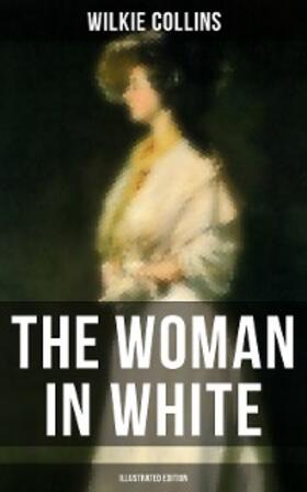 Collins |  The Woman in White (Illustrated Edition) | eBook | Sack Fachmedien