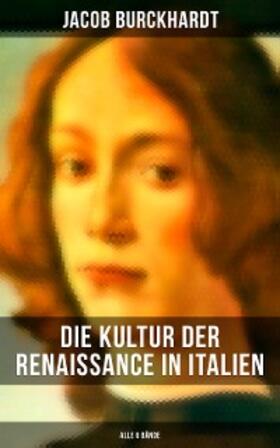 Burckhardt |  Die Kultur der Renaissance in Italien (Alle 6 Bände) | eBook | Sack Fachmedien