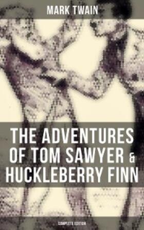 Twain |  The Adventures of Tom Sawyer & Huckleberry Finn - Complete Edition | eBook | Sack Fachmedien